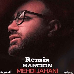 دانلود ریمیکس مهدی جهانی بارون